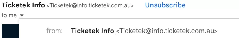 "info.ticketek.com.au": this is the email Ticketek Australia uses to send information out on. 
